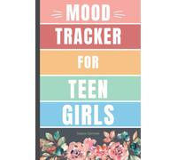 Mood Tracker for Teen Girls: Daily Feelings & Emotions Tracker Journal for Teen Girls | Mental Health & Wellness Diary for Girls | Track Mood, Food, Activity, Sleep, & More