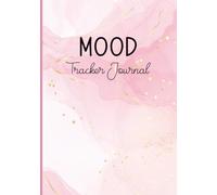 Mood Tracker Journal: Daily mental health and wellness diary with prompts for relieving anxiety disorders and depression in Women, Teens, and Girls