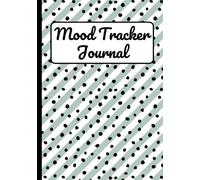 Mood Tracker Journal: Daily Mental Health and Wellness Prompt Journal That Helps You Track Your Mood, Goals, Feelings, Relieve Anxiety & More | ... Notes To Discover Your Emotional Patterns