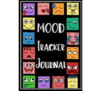 Mood Tracker Journal: Daily Mood and Mental Health Diary with Prompts: Mood, Sleep, Energy, Stress, Objectives, Food Intake, Gratitude