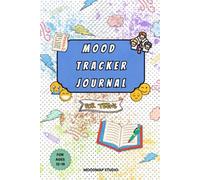 Mood Tracker Journal for Teens: Daily Emotional Wellness Logbook for 7 Weeks - Includes Morning & Evening Prompts, Mood Emoji Tracker, and Weekly Reflections to Help Teens Understand Themselves Better