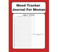 Mood Tracker Journal For Woman: Mood Tracker With Easy to Track and Print Assign color and Mental Clarity,Mood,Mental Health and More Assign color and ... to your mood| 8.5 x11 inches, 120 pages |