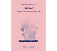 Mood Tracker Journal for Women: Track Your Daily Emotions | 100 Pages, 6x9 Paperback
