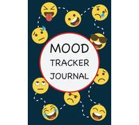 Mood Tracker Journal: Get a Handle on Your Mood With This Unique Mental Health Diary. Helps Identify Patterns Between Your Mood, Sleep, Weather, Food, Poop, Activity Levels and More
