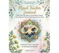 Mood Tracker Journal: Track Your Emotions, Build Better Habits and Improve Mental Well Being Every Day: Trigger Patterns and Reflection Pages for Mental Clarity and Emotional Balance | 126 Pages