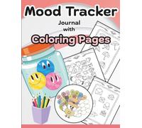 Mood Tracker Journal with Coloring Pages: Connect With Your Emotions Through Color.