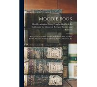 Moodie Book: Being an Account of the Families of Melsetter, Muir, Cocklaw, Blairhill, Bryanton, Gilchorn, Pitmuies, Arbekie, Masterton, Etc