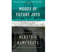 Moods of Future Joys - Around the world by bike Part 1: (2nd Revised edition)