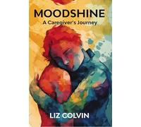 Moodshine: A Caregiver's Journey