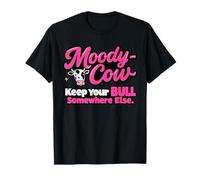 Moody Cow Keep Your Bull Somewhere Else Funny Sarcastic T-Shirt