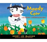Moody Cow Learns Compassion