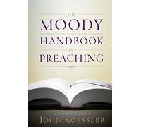 Moody Handbook Of Preaching, The