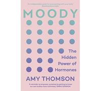 Moody: The Hidden Power of Hormones