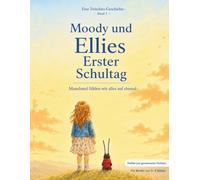 Moody und Ellies Erster Schultag: Manchmal fühlen wir alles auf einmal