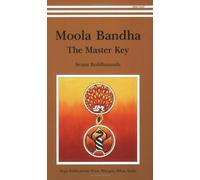 Moola Bandha: The Master Key by Swami Buddhananda 2nd (second) Edition (1998)