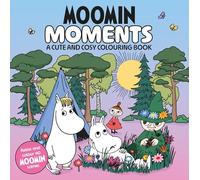 Moomin Moments: A Cute and Cosy Colouring Book for All Ages: 10 (The Macmillan Moomin Collection, 10)
