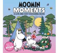 Moomin Moments : A Cute and Cosy Colouring Book for all ages