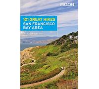Moon 101 Great Hikes of the San Francisco Bay Area (Sixth Edition) (Moon Outdoors)