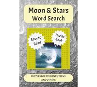 Moon and Stars Word Search: A Celestial Journey Through Fun Word Hunts Featuring Moons, Stars, Planets, and More - Great for Relaxation and Learning