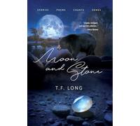 Moon and Stone: Stories, Poems, Chants, Songs