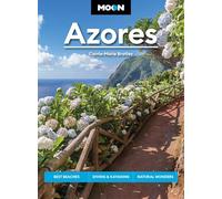 Moon Azores (Second Edition): Best Beaches, Diving & Kayaking, Natural Wonders (Travel Guide)