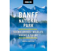 Moon Banff National Park (Fifth Edition) : Scenic Drives, Wildlife, Hiking & Skiing