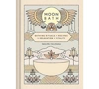 Moon Bath: Bathing Rituals and Recipes for Relaxation and Vitality
