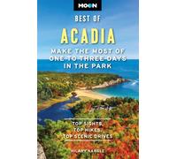 Moon Best of Acadia (Second Edition) : Make the Most of One to Three Days in the Park