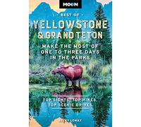 Moon Best of Yellowstone & Grand Teton (Second Edition): Make the Most of One to Three Days in the Parks