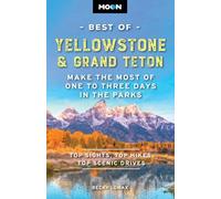 Moon Best of Yellowstone & Grand Teton (Third Edition) : Make the Most of One to Three Days in the Parks