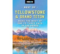 Moon Best of Yellowstone & Grand Teton (Third Edition): Make the Most of One to Three Days in the Parks (Moon Best of Travel Guide)