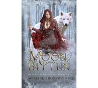 Moon Bitten: A Dark and Twisted Fairy Tale Retelling: You Should be Afraid of the Big Bad Wolf: 1 (Dark and Twisted Fairy Tales)