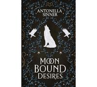 Moon Bound Desires: A Sapphic Dark Fantasy Romance (Conquering the Alpha's Heart Saga)