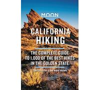 Moon California Hiking (Eleventh Edition): The Complete Guide to 1,000 of the Best Hikes in the Golden State (Moon Outdoors)