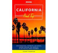 Moon California Road Trip (Second Edition): San Francisco, Yosemite, Las Vegas, Grand Canyon, Los Angeles & the Pacific Coast (Moon Road Trip)