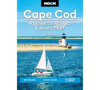 Moon Cape Cod, Martha's Vineyard & Nantucket (Seventh Edition): Best Beaches, Coastal Towns, Clambakes & Lobster (Moon U.S. Travel Guide)