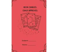 Moon Charged. Chaos Approved lined note: Subject Notebook for School, Spells & Sketches