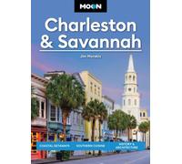 Moon Charleston & Savannah (Tenth Edition) : Coastal Getaways, Southern Cuisine, History & Architecture