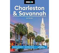Moon Charleston & Savannah (Tenth Edition): Coastal Getaways, Southern Cuisine, History & Architecture (Moon U.S. Travel Guide)