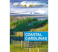Moon Coastal Carolinas (Fourth Edition): Outer Banks, Myrtle Beach, Charleston & Hilton Head (Moon Handbooks)