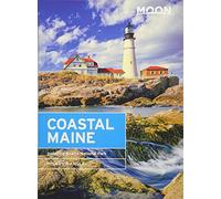 Moon Coastal Maine (Sixth Edition): Including Acadia National Park