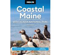 Moon Coastal Maine: With Acadia National Park (9th Edition, Revised) : Seaside Getaways, Sailing & Kayaking, Lobster & Lighthouses