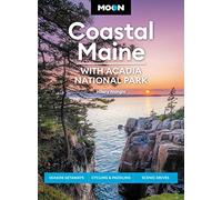 Moon Coastal Maine: With Acadia National Park: (Eighth Edition)