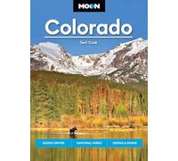 Moon Colorado (Twelfth Edition): Scenic Drives, National Parks, Hiking & Skiing