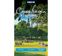 Moon Copenhagen & Beyond : Day Trips, Local Spots, Tips to Avoid Crowds (2nd Edition, Revised)
