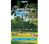 Moon Copenhagen & Beyond: Day Trips, Local Spots, Tips to Avoid Crowds (2nd Edition, Revised) (Moon Europe Travel Guide)