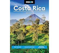 Moon Costa Rica (Fourth Edition): Best Beaches, Wildlife-Watching, Outdoor Adventures (Moon Latin America & Caribbean Travel Guide)
