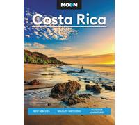 Moon Costa Rica (Third Edition) : Best Beaches, Wildlife-Watching, Outdoor Adventures