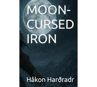 MOON-CURSED IRON (The Moon-Torn Saga)