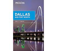 Moon Dallas & Fort Worth (First Edition) (Moon Travel Guides)